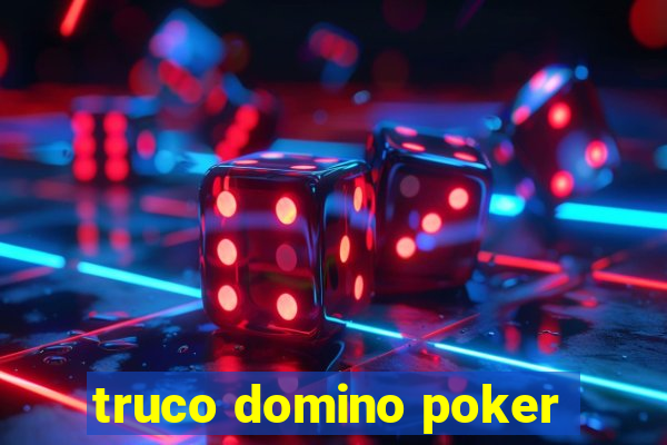 truco domino poker